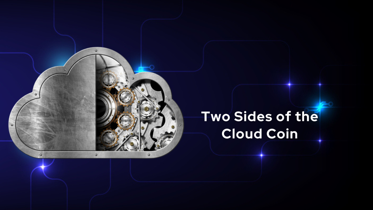 Two Sides of the Cloud Coin